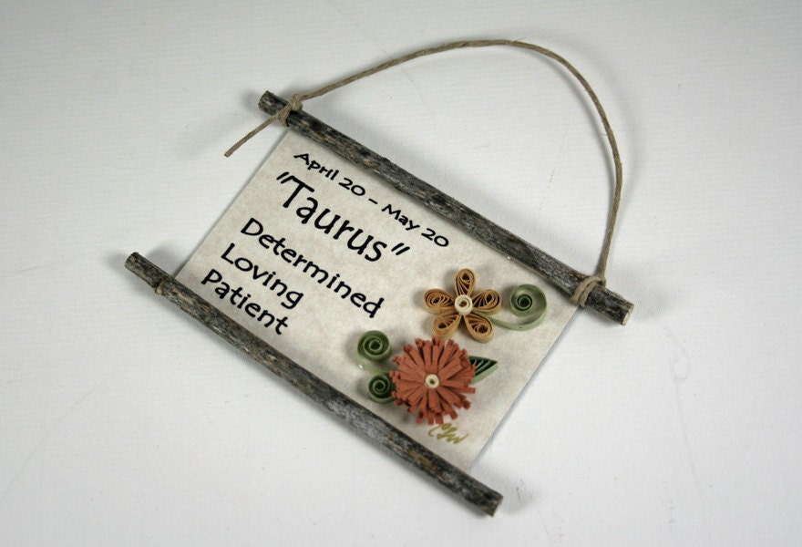 Quilled Magnet- Flattery for Taurus, April 20 to May 20, Party Favor, Birthday Gift, Ornament