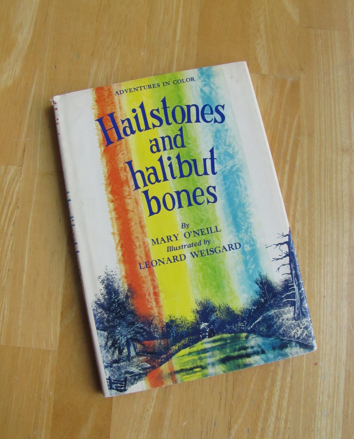 Sale - Hailstones and Halibut Bones - Adventures in Color - by Mary ONeill - 1961