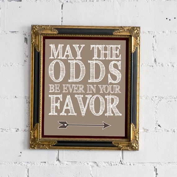 Hunger Games "May The Odds Be Ever In Your Favor" in Gray - 8x10 Print - FREE SHIPPING