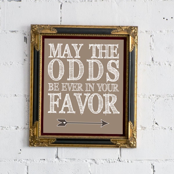 Hunger Games "May The Odds Be Ever In Your Favor" in Gray - 8x10 Print - FREE SHIPPING