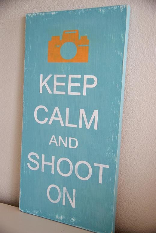Keep Calm and Shoot On-Large photography sign-Pick Your Own Colors