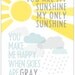 11x17 You Are My Sunshine You Make Me Happy When Skies Are Gray Print