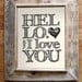 Oh, and ... one more thing. "Hello, Also I love you" - 8x10 - Typographic Print