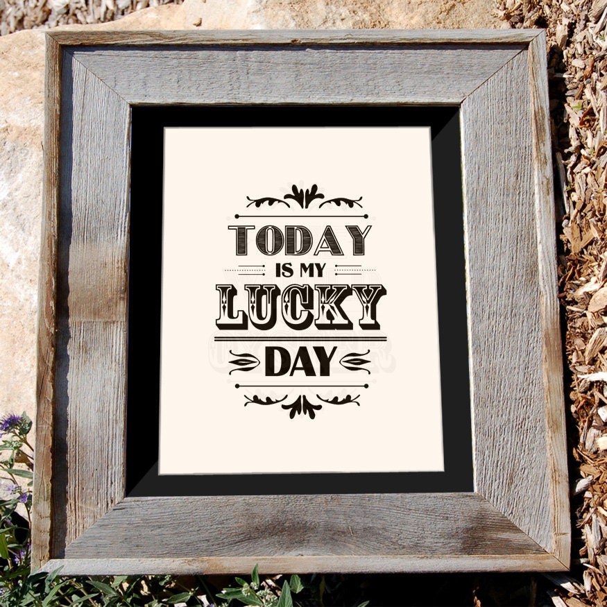 8x10" Typographic Print "Today is my Lucky Day"