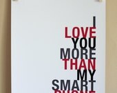 Word Art Print, I Love You More Than My Smart Phone, 8x10, Choose Colors, Unframed