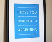 Argentina Travel Art, I Love You From Here To ARGENTINA, 8x10, Choose Color, Unframed, Fathers Day SALE 