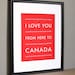 Canada Travel Poster, I Love You From Here To CANADA, 8x10, Choose Color, Unframed, Fathers Day SALE 