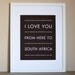 Africa Typography Art, I Love You From Here To SOUTH AFRICA, 8x10, Choose Color, Unframed, Fathers Day SALE 