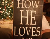 Wooden sign with vinyl lettering - Oh how He loves us