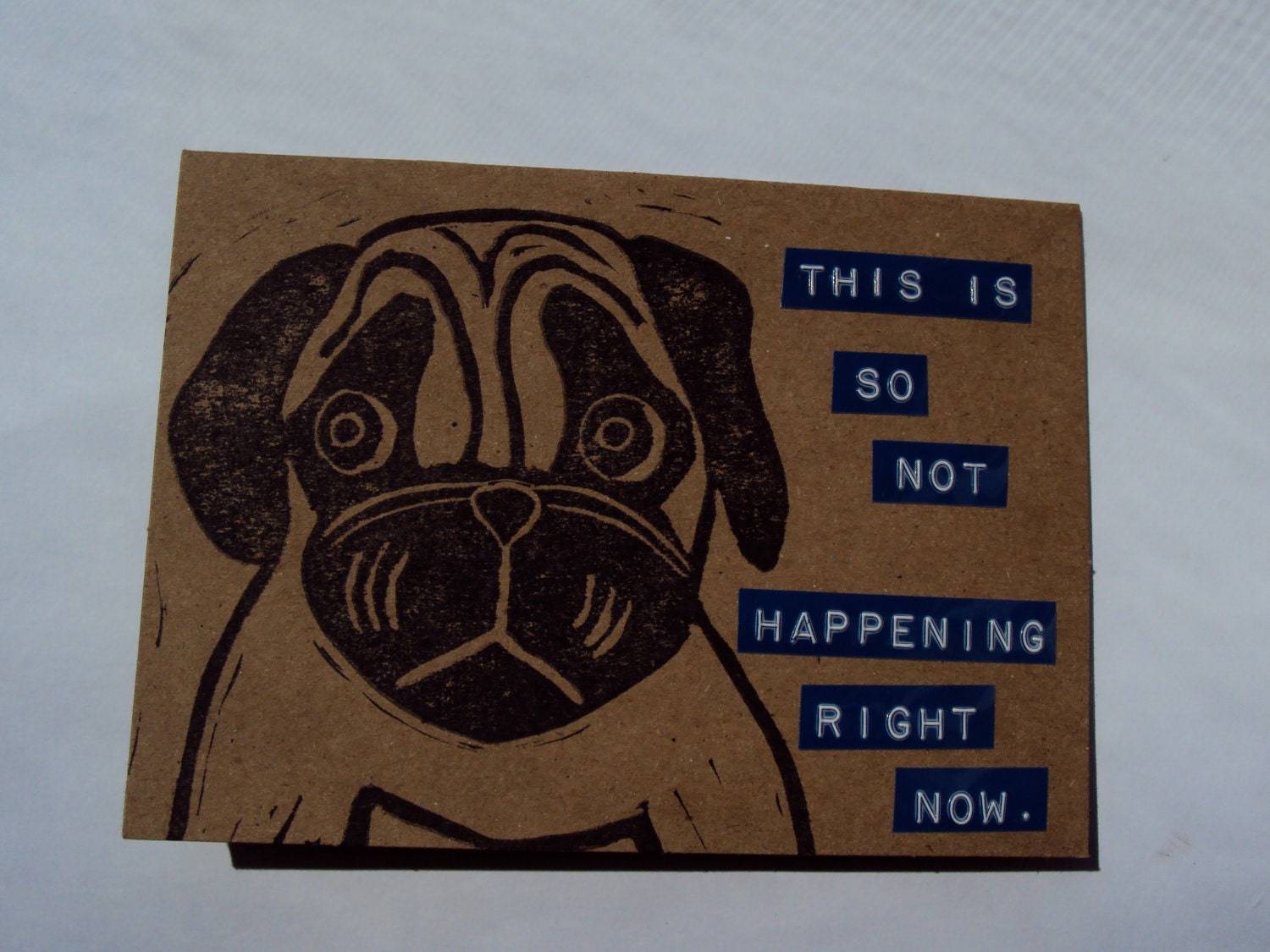 So Not Happening... Handmade Pug Greeting Card