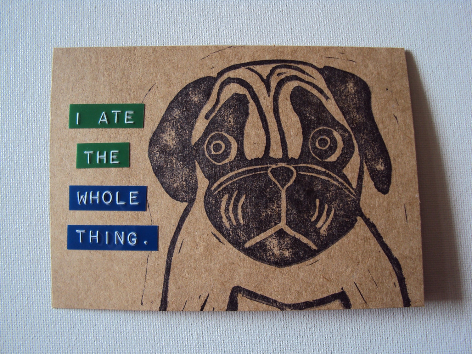 I Ate the Whole Thing.  Handmade Pug Greeting Card