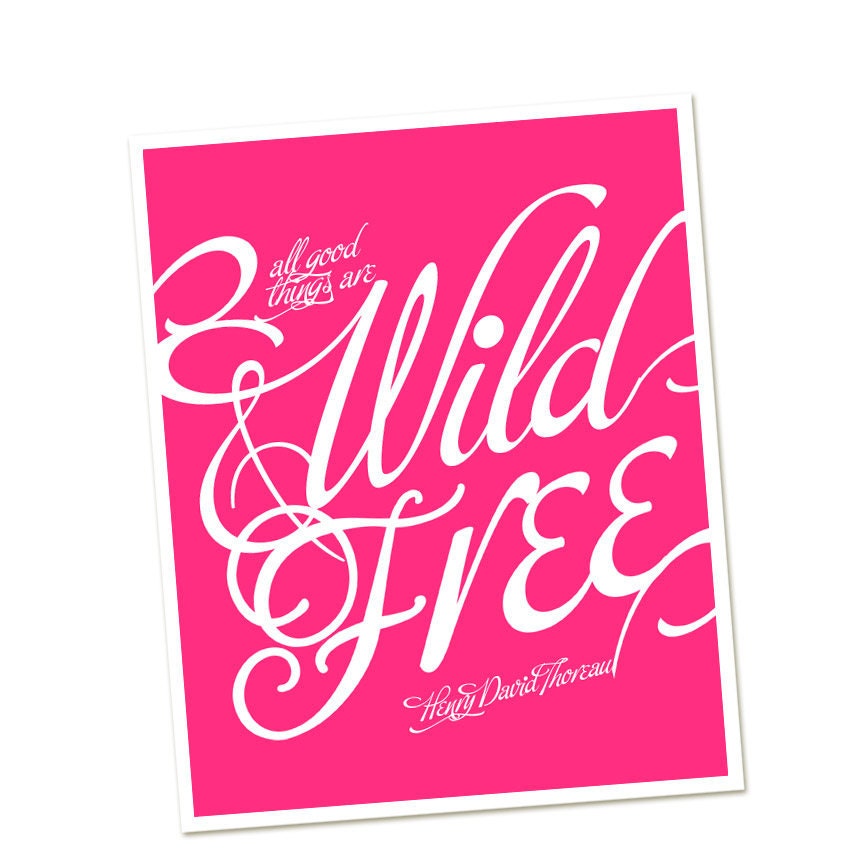 All Good Things Are Wild and Free - Henry David Thoreau - Children's Print - Home Decor - Fuschia Hot Pink