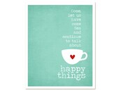 Tea and Happy Things Digital Art Print Mothers Day Friendship Typography