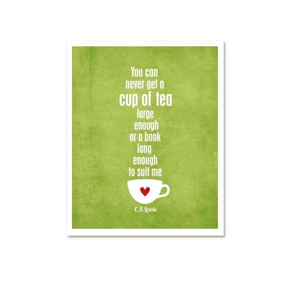 A Cup of Tea and a Long Book Quote - CS Lewis quote - distressed green background - modern original print