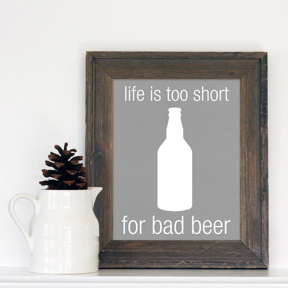 Digital Art Print Life is too Short for Bad Beer Digital Art Print - Brew Gray Typographic Digital Art