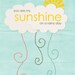 Typography Poster Sunshine on a Rainy Day - Yellow Spring Sunshine Quote Cloud Rain Digital Art Print