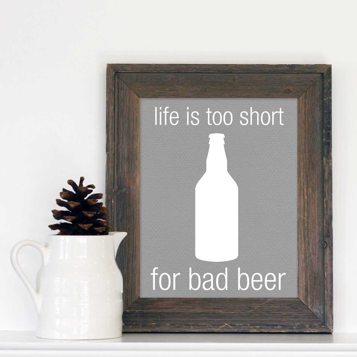 Digital Art Print Life is too Short for Bad Beer Digital Art Print - Brew Gray Typographic Digital Art