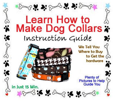 Dog Collar - Tutorial on How to Make Dog Collars - BONUS GUIDE INCLUDED with Your Order