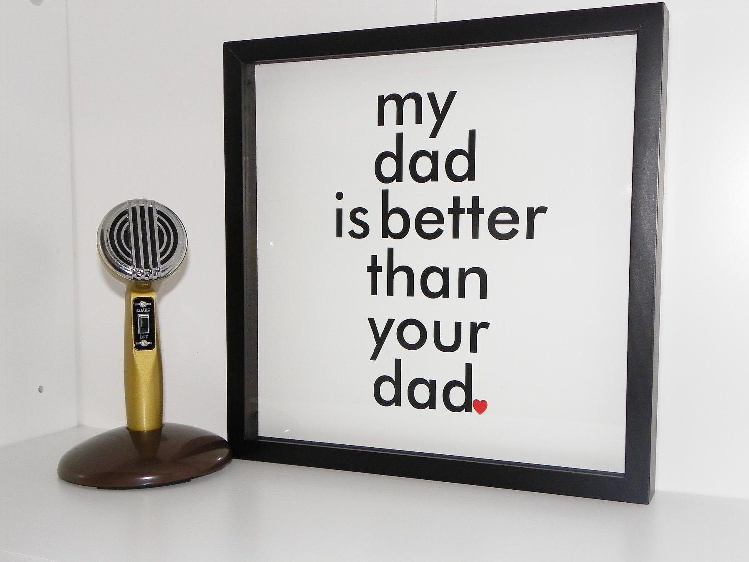 Gift for Dad My Dad is Better Typography Art Print Gift for Father