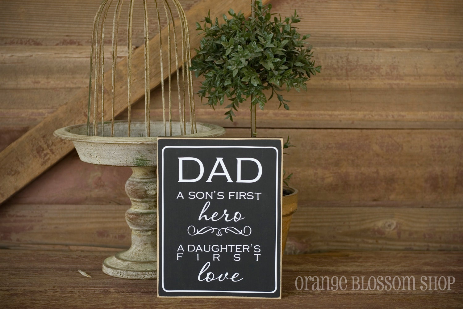 Dad, a Son's First Hero A Daughter's First Love Sign