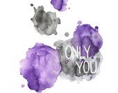 ONLY YOU watercolor art print in violet, gray