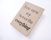 You Are My Favorite Everything - Oatmeal Brown Paper Card -Anniversary, Love, Any Occassion, Valentine's Day