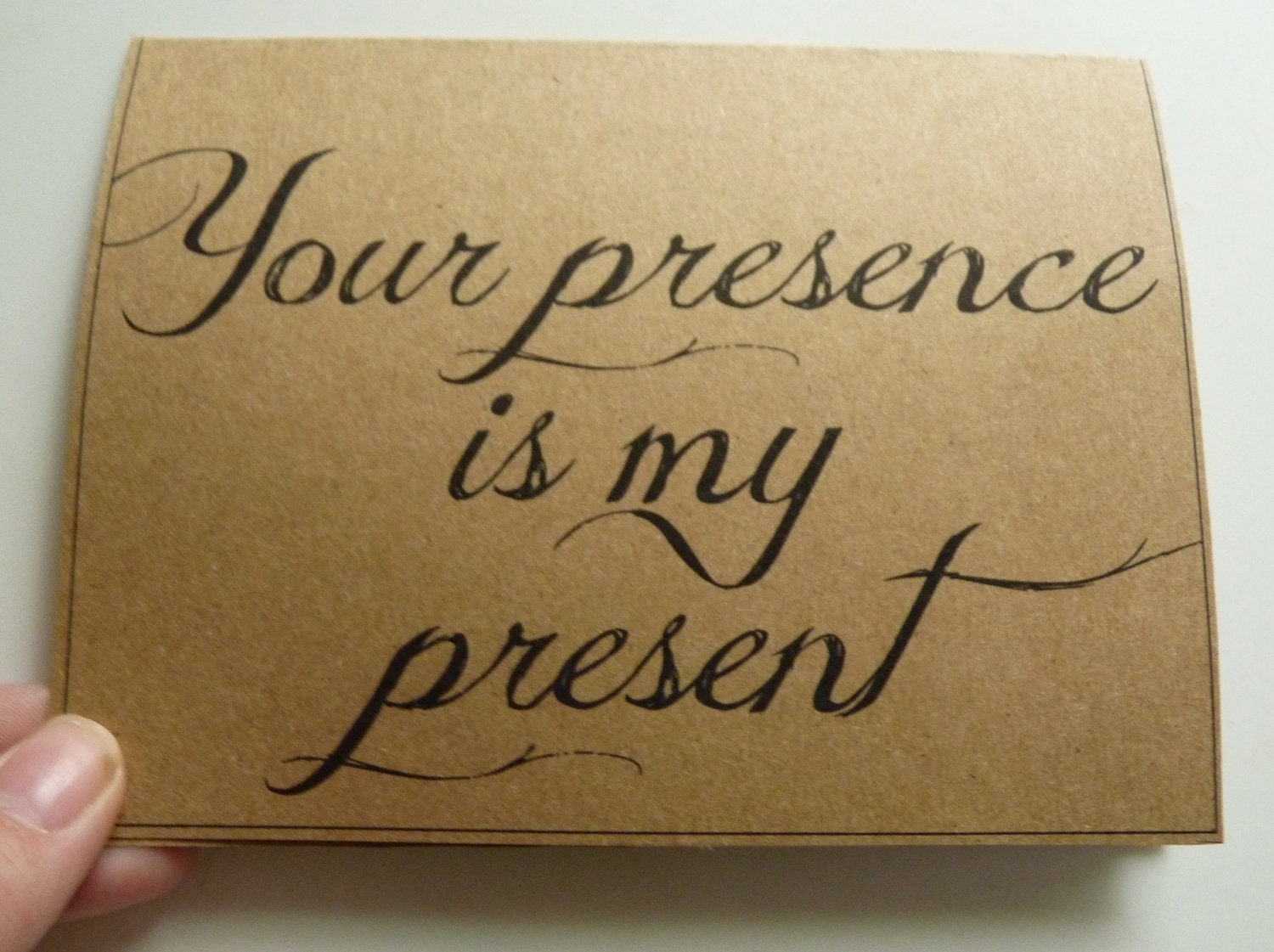 Your Presence is my Present - Brown Paper Calligraphy Card for Any Occassion - Valentine's Day