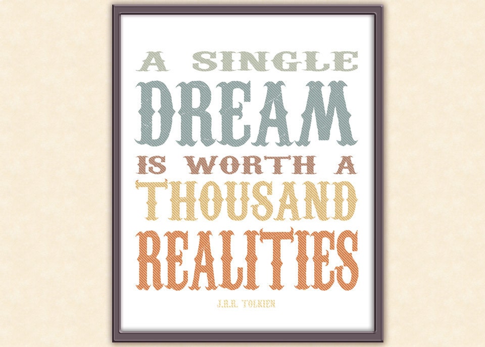 J.R.R. Tolkien Quote - A Single Dream - 8x10 Typography Wall Art Home Decor