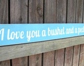 I Love You a Bushel and a Peck Wooden Sign Wall Hanging