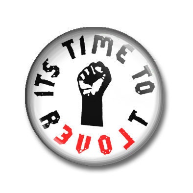 Its Time To Revolt (Love) Pinback Button