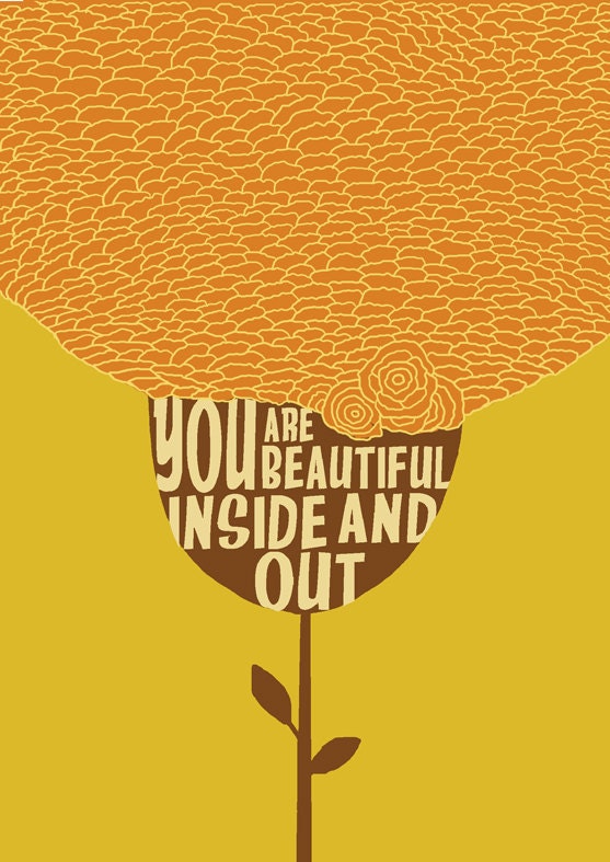 You beautiful inside and out
