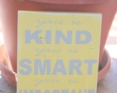 You is Kind You is Smart You is Important "The Help" hand painted wood sign