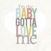 Nursery print // FUN quote // "I'm the baby gotta love me" // IN STOCK