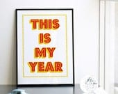 This is My Year. Screenprint 11.7 x 16.5 (A3)