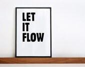 Let it flow. Black & white screenprint 8.3 x 11.7 (A4)