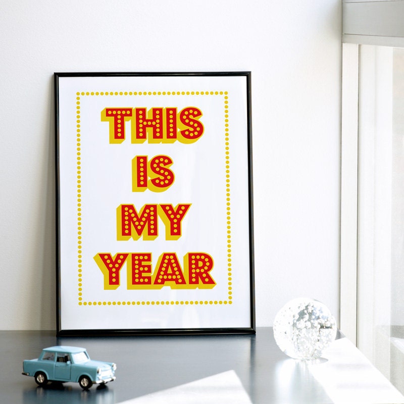 This is My Year. Screenprint 11.7 x 16.5 (A3)