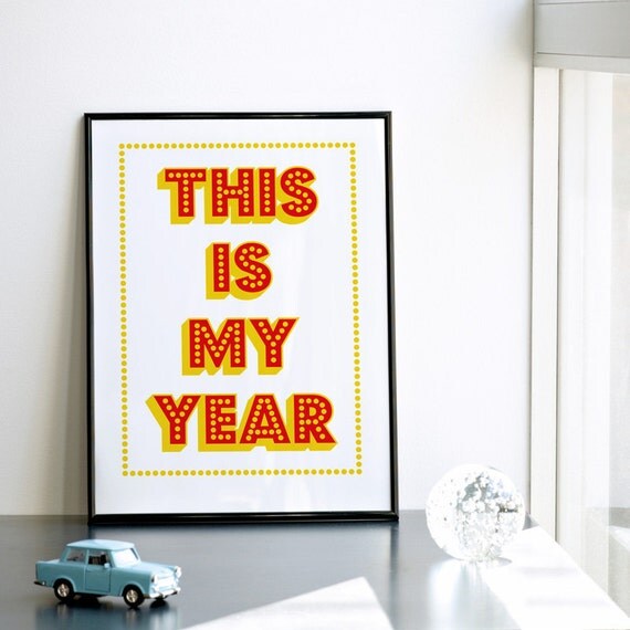 This is My Year. Screenprint 11.7 x 16.5 (A3)