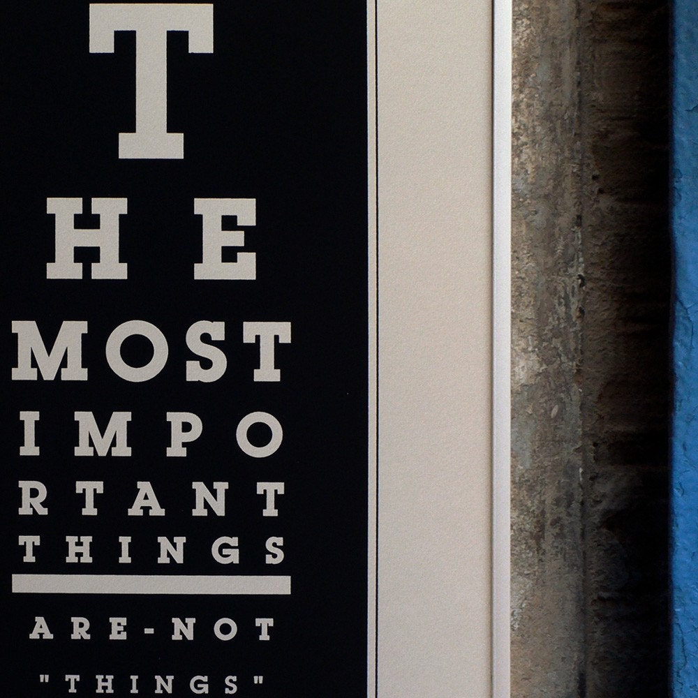 The most important things are not things. Black screenprint 11.7 x 16.5 (A3)