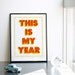 This is My Year. Screenprint 11.7 x 16.5 (A3)