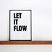 Let it flow. Black & white screenprint 8.3 x 11.7 (A4)