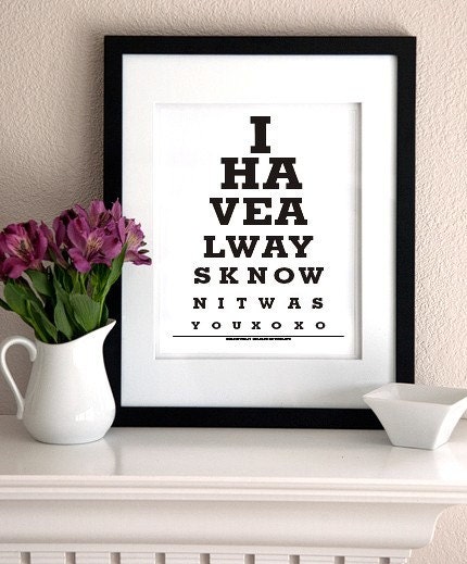 Engagement gift for Bride "I have always known it was you"- Eye Exam Chart Print - sign quote print  Gift for Couple