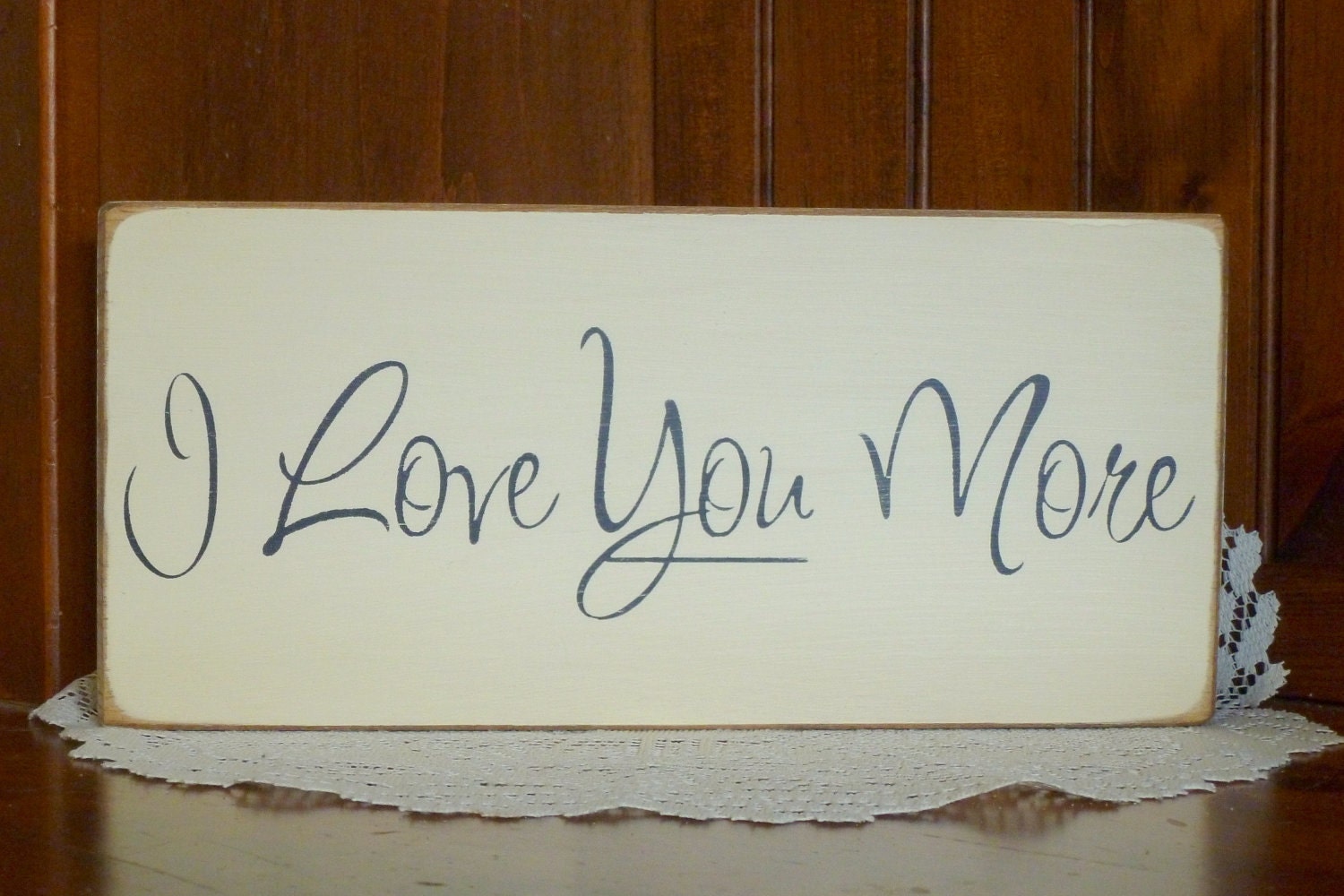 Primitive "I love YOU more" wooden sign - your color choice