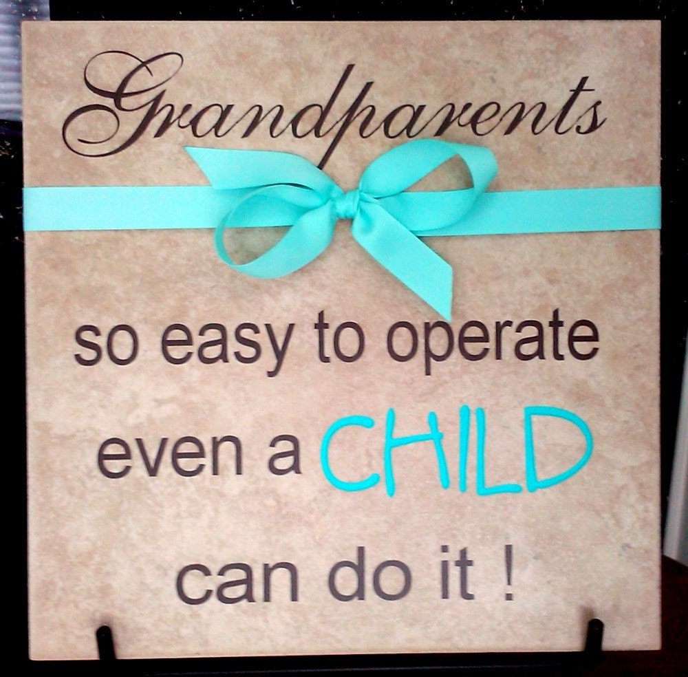 Grandparents. So easy to operate even a child can do it