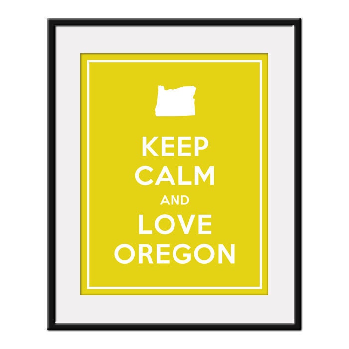 Keep Calm and LOVE OREGON - 11x14 State Outline Art Print Poster (any color) - Buy 3 and get 1 FREE
