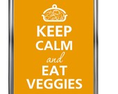 Keep Calm and Eat Veggies