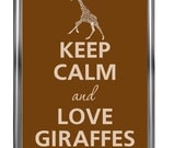 Keep calm and love giraffes