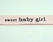 CLEARANCE - 3 yds 5/8" Cotton Twill Tape - sweet baby girl on pink background with black lettering
