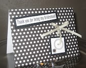 Handmade Thank you for being my Bridesmaid Card