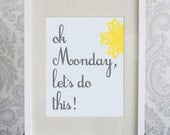 8x10 Print, Business, Yellow White and Grey, Ok Monday, Let's do this.