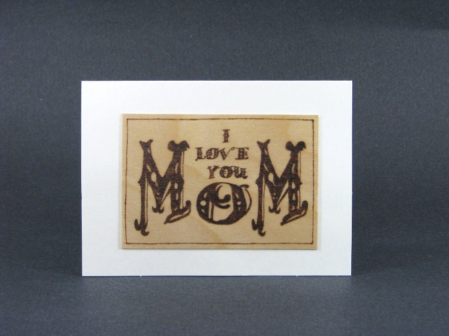 Blank Greeting Card - Wood Pyrography - I LOVE MOM Greeting Card